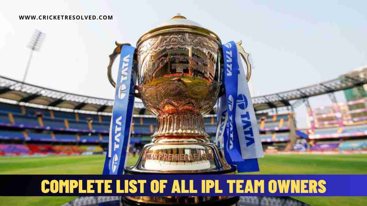 Complete List of All IPL Team Owners Cricket Resolved