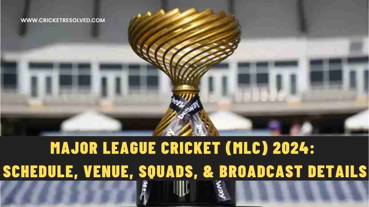 Major League Cricket (MLC) 2024 Schedule, Venue, Squads, & Broadcast