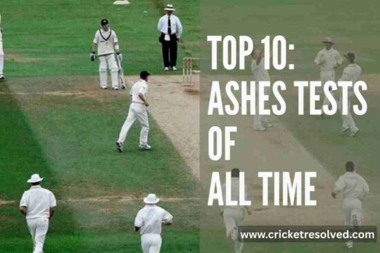 Top 10 Ashes Tests of All Time