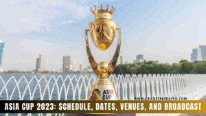 Asia Cup 2023: Schedule, Dates, Venues, and Broadcast