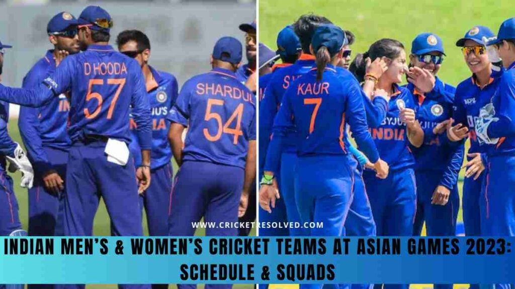 Indian Men’s & Women’s Cricket Teams at Asian Games 2023: Schedule & Squads