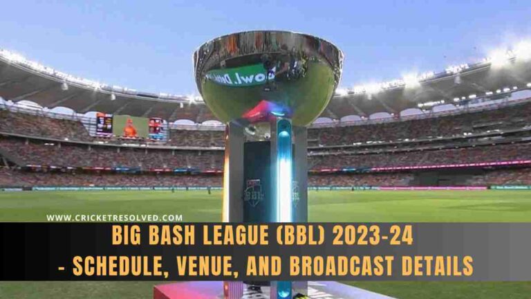 Big Bash League (BBL) 2023-24: Schedule, Venue, and Broadcast Details