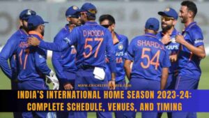 India’s International Home Season 2023-24: Complete Schedule, Venues, and Timing
