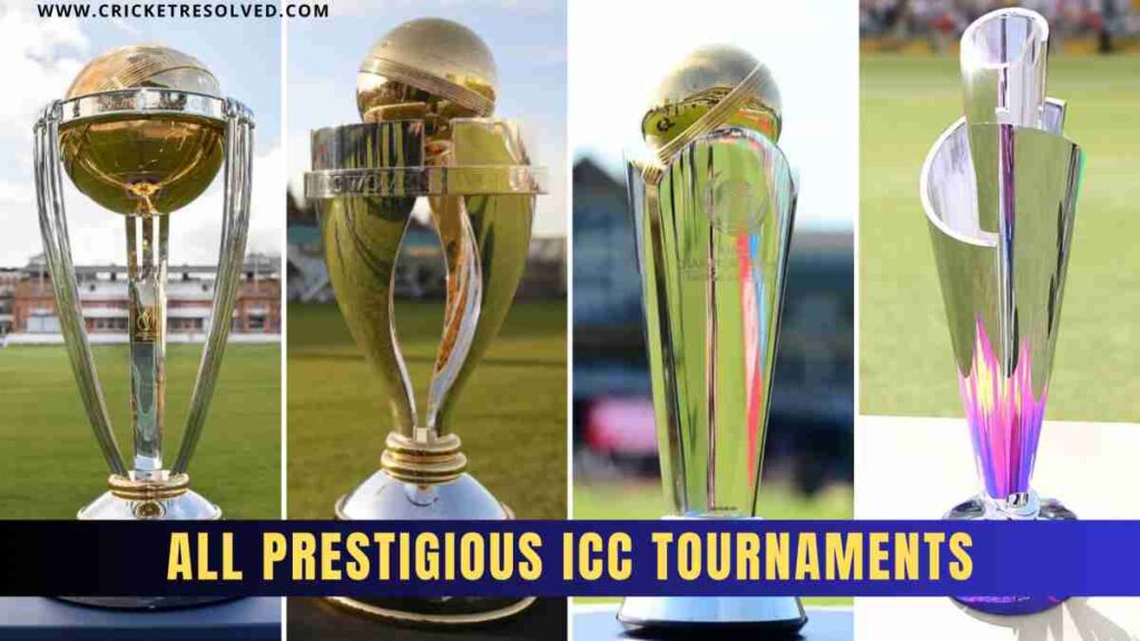 List Of All Prestigious ICC Cricket Tournaments Cricket Resolved