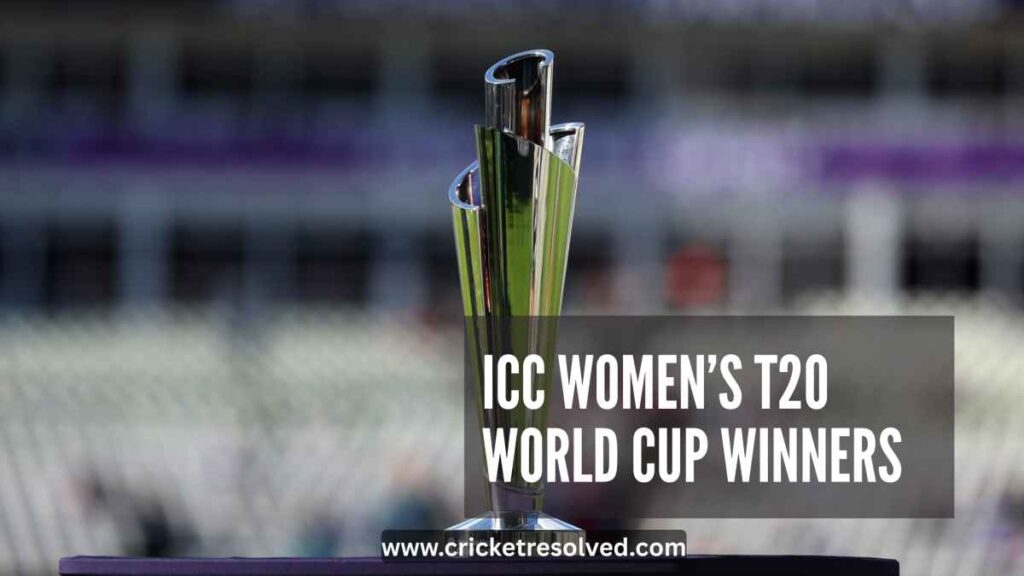 ICC Women’s T20 World Cup Winners List