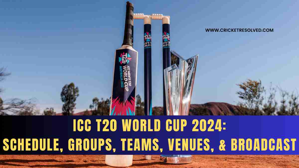 ICC T20 World Cup 2024 Schedule, Groups, Teams, Venues, & Broadcast