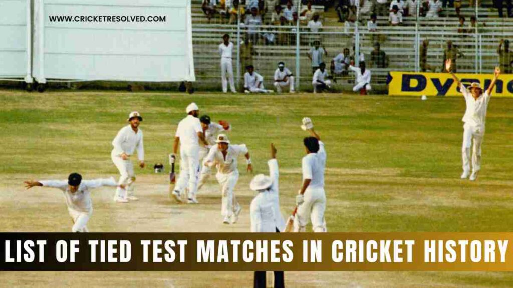 List of Tied Test Matches in Cricket History