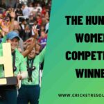 The Hundred Women’s Competition Winners List from 2021 to Date