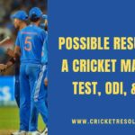 Possible Results of a Cricket Match? | Test, ODI, & T20