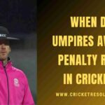 When do Umpires Award Penalty Runs in Cricket?