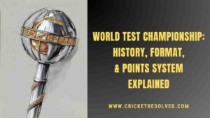 What is the World Test Championship? History, Format, & Points System Explained