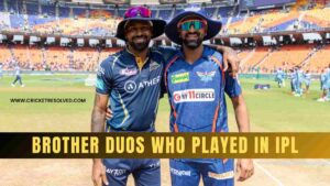 Brother Duos Who Played in IPL