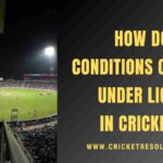 How do Conditions Change Under Light in Cricket?