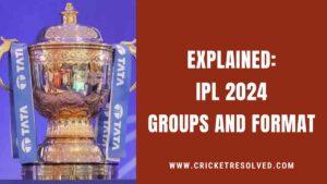 Explained: IPL 2024 Groups and Format
