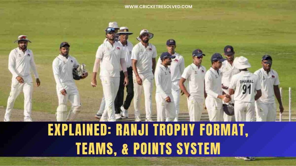 Explained: Ranji Trophy Format, Teams, & Points System
