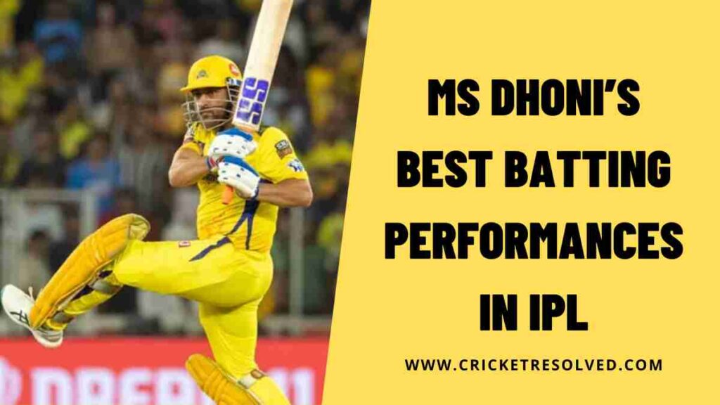The Best Batting Performances of MS Dhoni in IPL