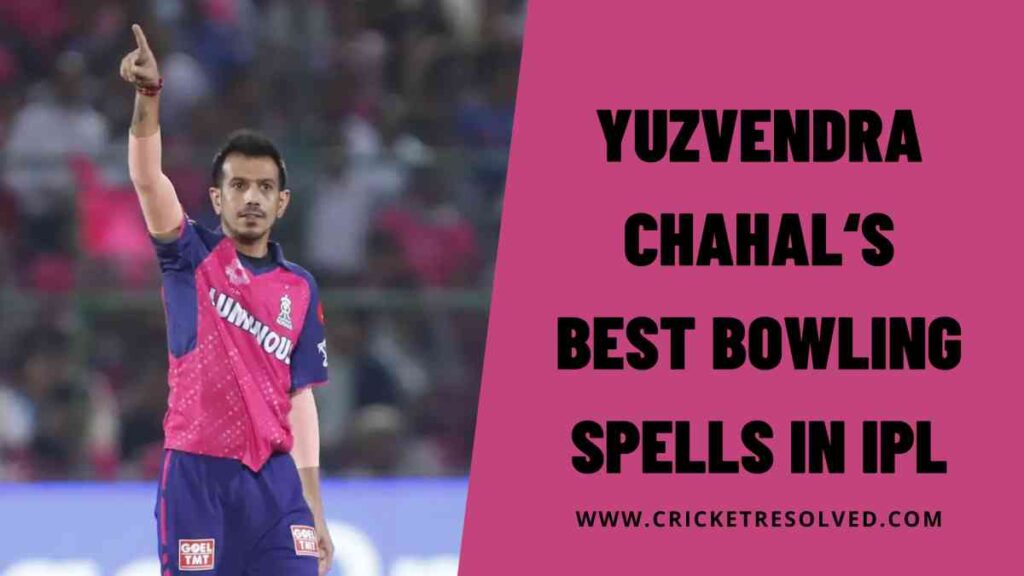 The 5 Best Bowling Spells of Yuzvendra Chahal in IPL