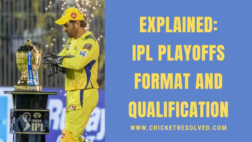 Explained: IPL Playoffs Format and Qualification