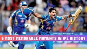 5 Most Memorable Moments in IPL History