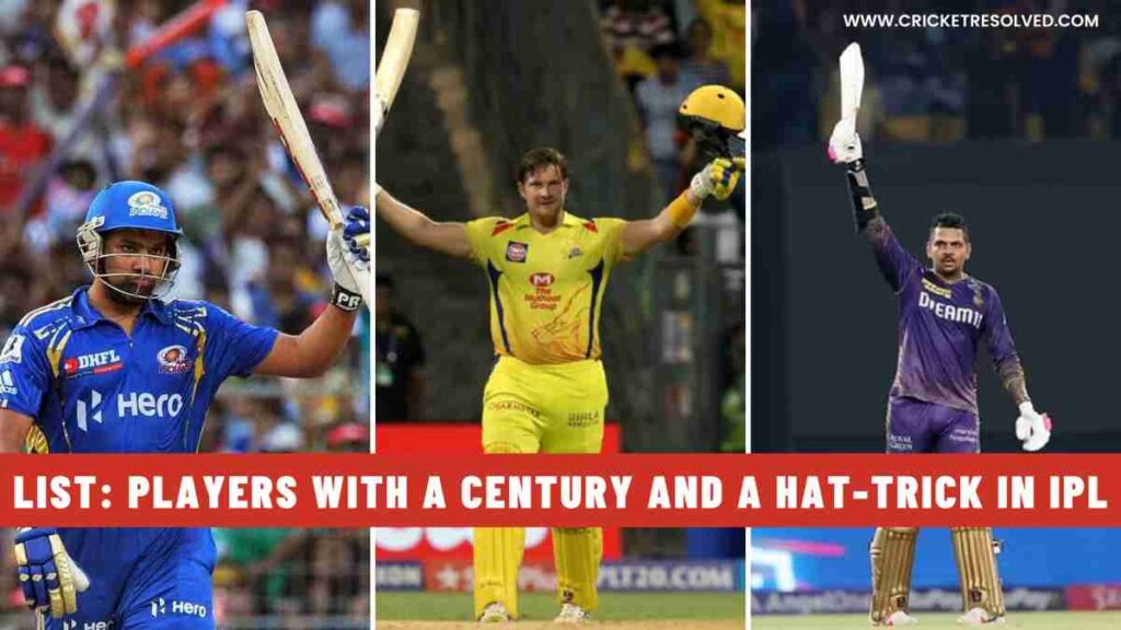 List: Players with a Century and a Hat-trick in IPL History