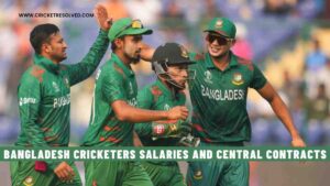 Bangladesh Cricketers Salaries and Central Contracts