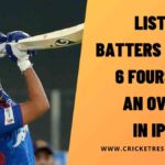 List: Batters to Hit 6 Fours in an Over in IPL