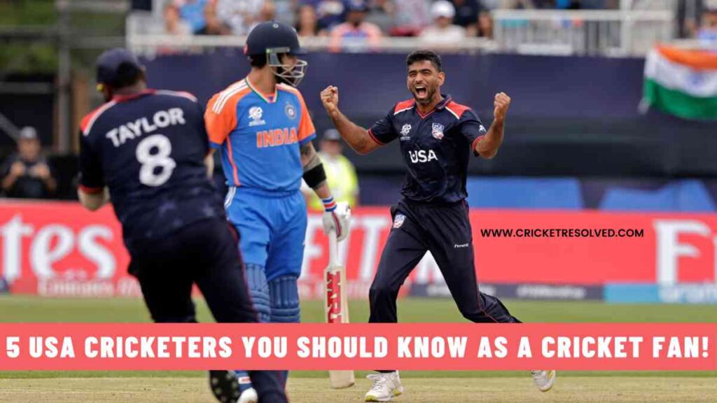 5 USA Cricketers You Should Know as a Cricket Fan!