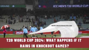 T20 World Cup 2024: What Happens if it Rains in Knockout Games?