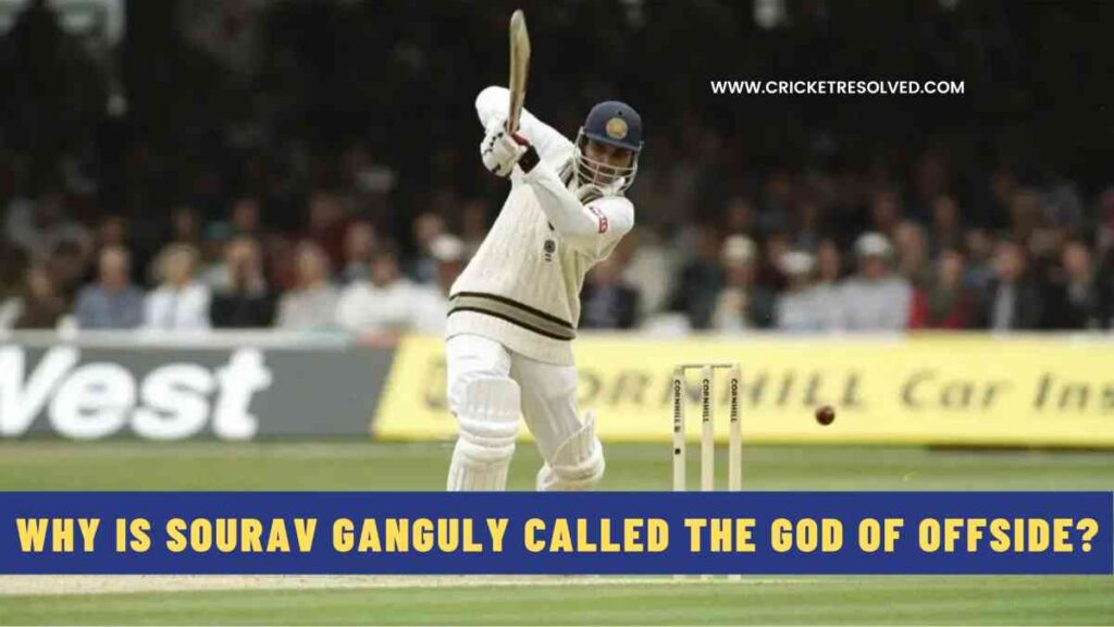 Why is Sourav Ganguly called the God of Offside?