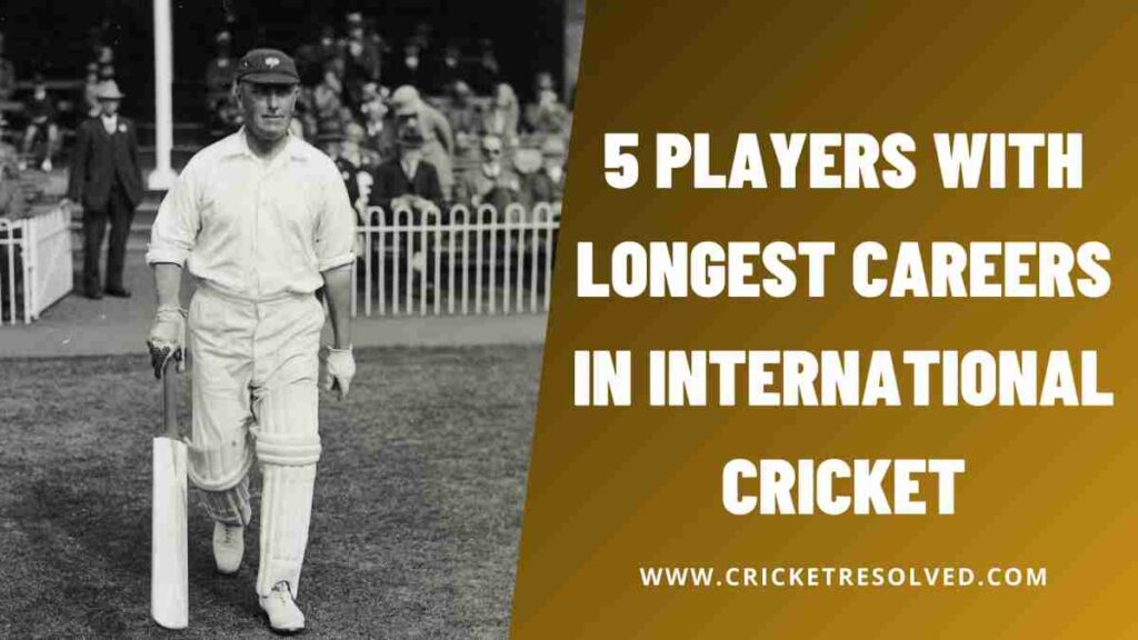 Longest Careers in International Cricket