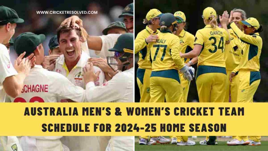 Australia Men’s & Women’s Cricket Team Schedule for 2024-25 Home Season