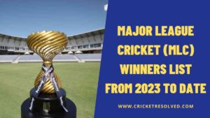 Major League Cricket (MLC) Winners List from 2023 to Date