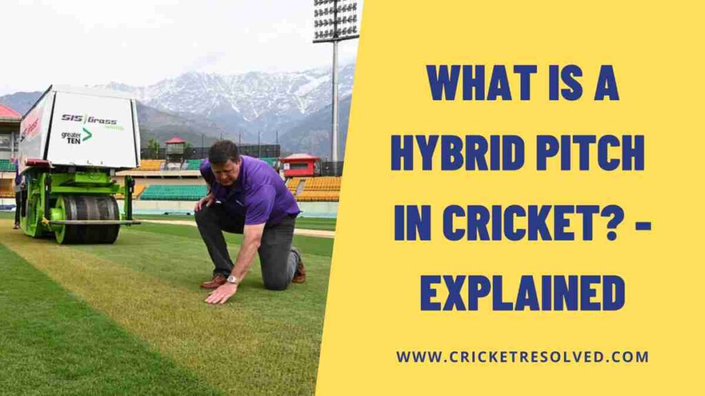 What is a Hybrid Pitch in Cricket? - Explained