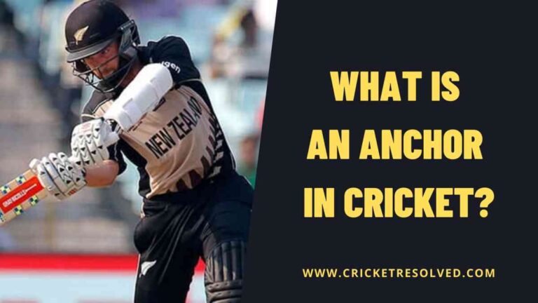 What is an Anchor in Cricket?