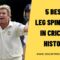 5 Best Leg Spinners in Cricket History