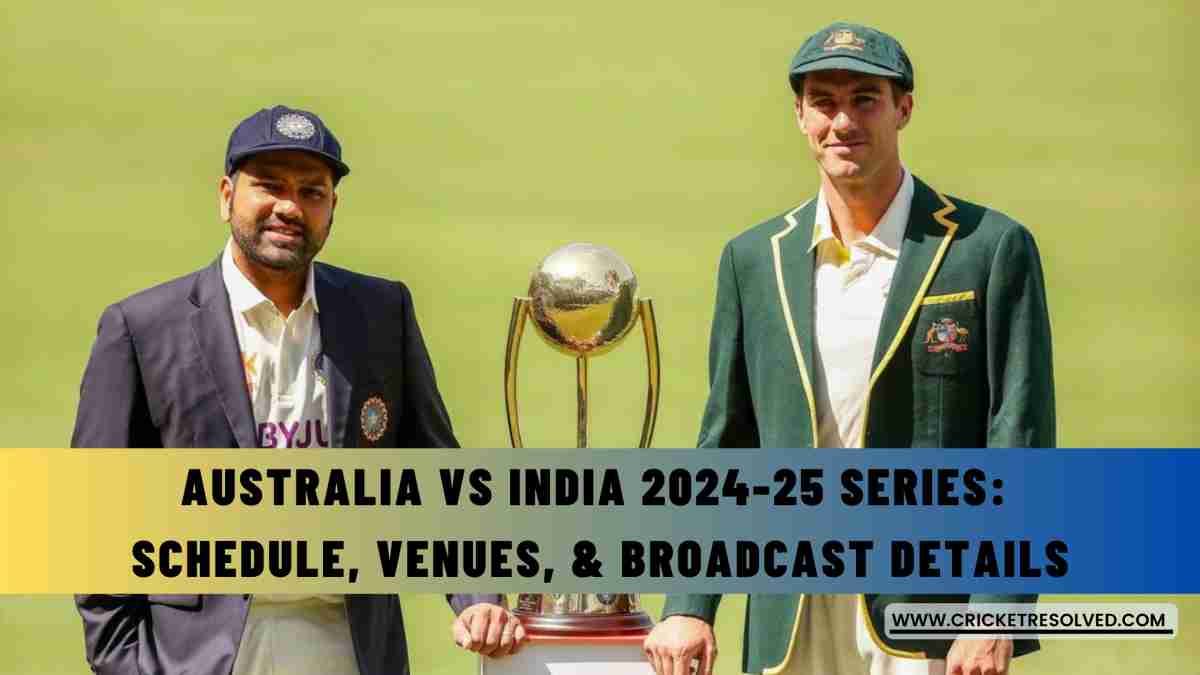 Australia vs India 2024-25 Series: Schedule, Venues, & Broadcast Details