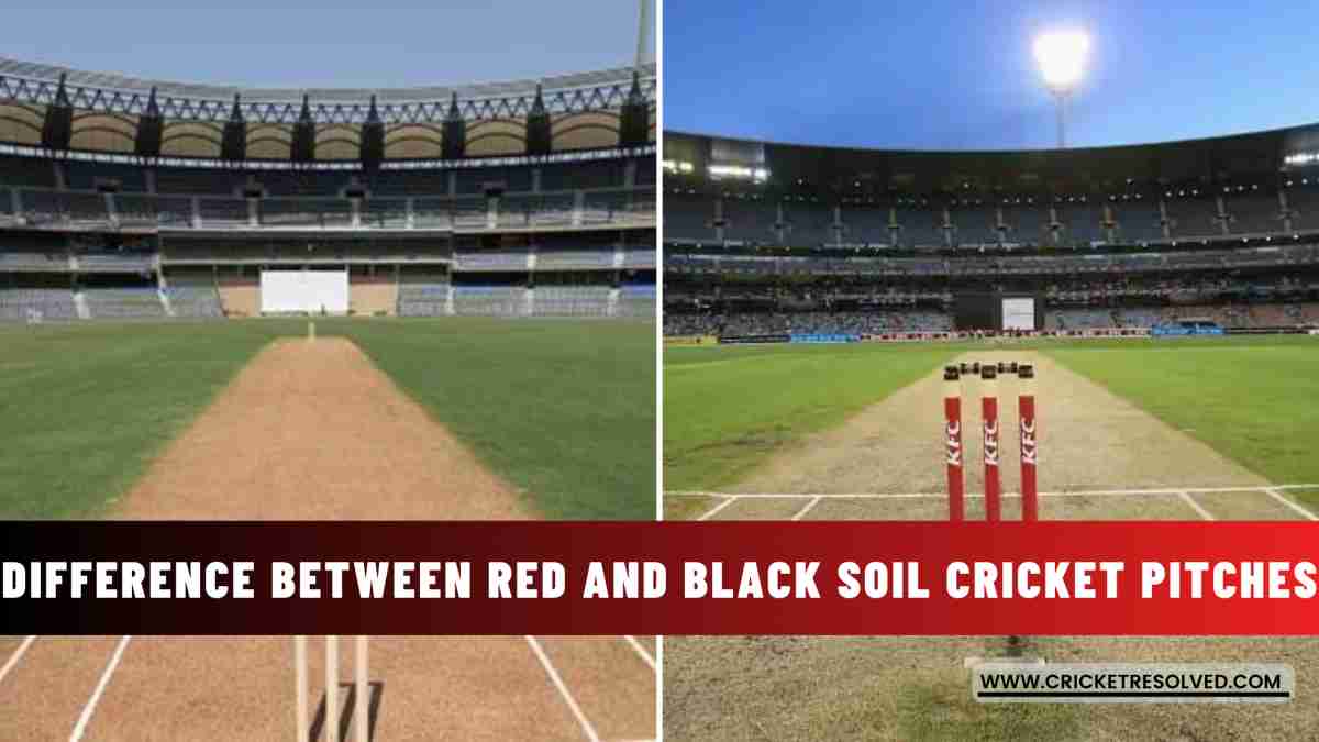 The Difference Between Red Soil and Black Soil Pitches in Cricket | Explained