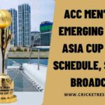 ACC Men’s T20 Emerging Teams Asia Cup 2024: Schedule, Squads, Broadcast