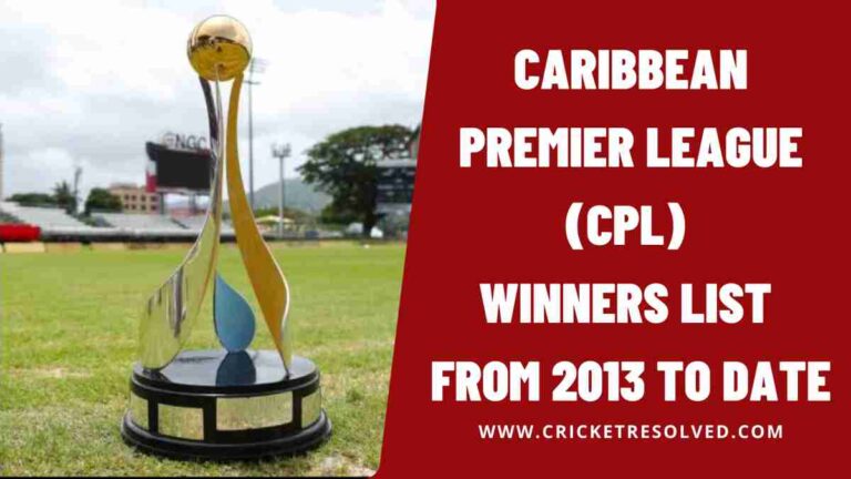 Caribbean Premier League (CPL) Winners List from 2013 to Date