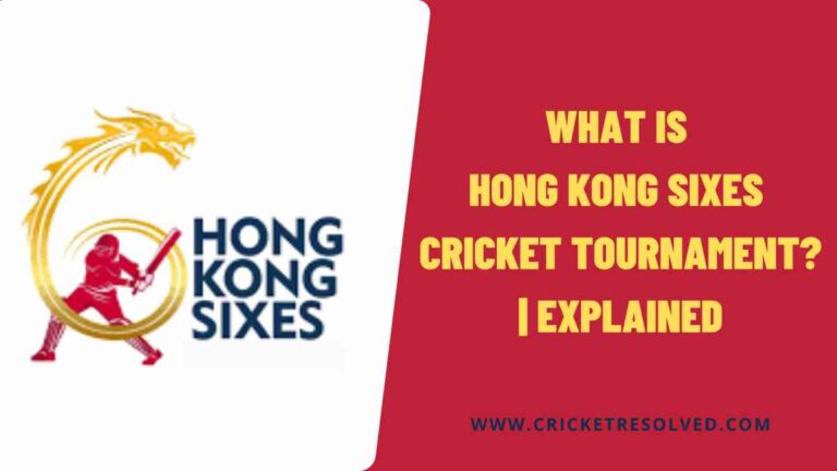 What is Hong Kong Sixes Cricket Tournament? | Explained