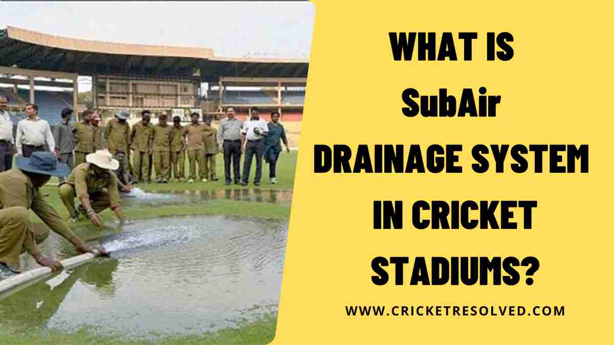 What is SubAir Drainage System in Cricket Stadiums?