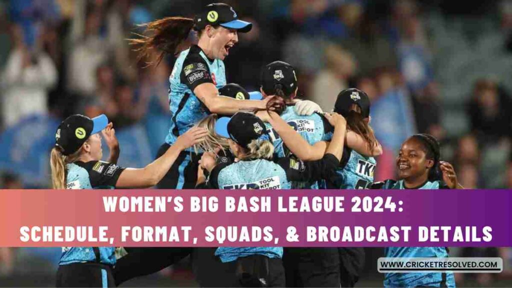 Women’s Big Bash League 2024 Schedule, Format, Squads, & Broadcast