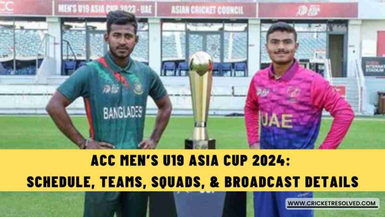 ACC Men’s U19 Asia Cup 2024: Schedule, Teams, Squads, & Broadcast Details