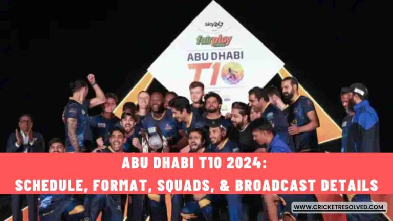 Abu Dhabi T10 2024: Schedule, Format, Squads, & Broadcast Details