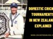 Domestic Cricket Tournaments in New Zealand - Explained