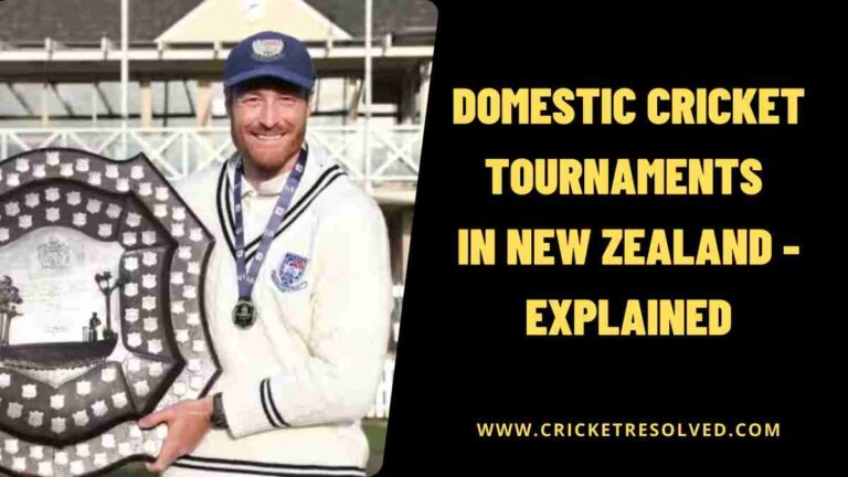 Domestic Cricket Tournaments in New Zealand - Explained