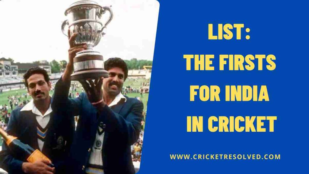List: The Firsts for India in Cricket (Men’s Team)