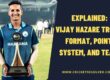 Explained: Vijay Hazare Trophy Format, Points System, and Teams