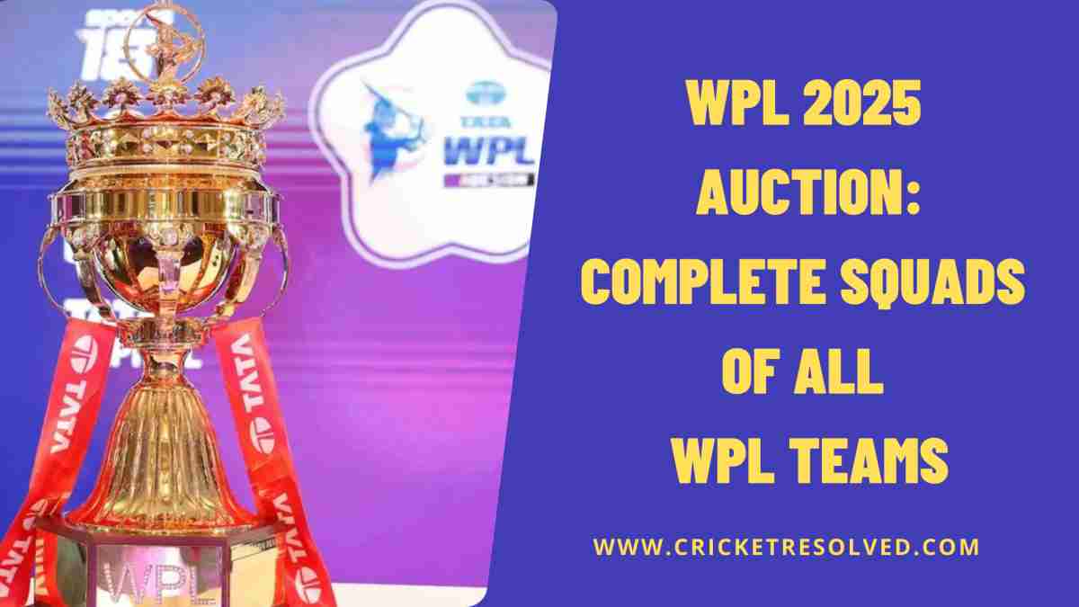 WPL 2025 Auction: Complete Squads of All WPL Teams