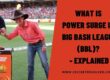 What is Power Surge in Big Bash League (BBL)? - Explained